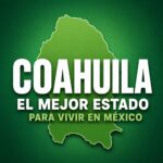 Coahuila, el mejor Estado para vivir en México